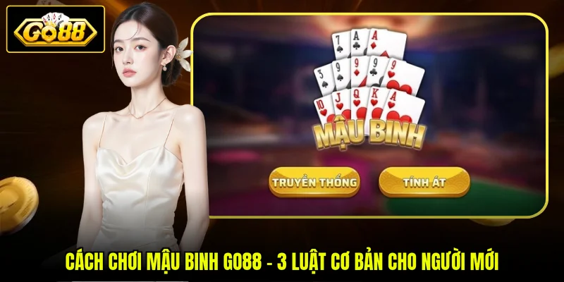 Cách Chơi Mậu Binh GO88 - 3 Luật Cơ Bản Cho Người Mới 1 Cách Chơi Mậu Binh GO88 - 3 Luật Cơ Bản Cho Người Mới