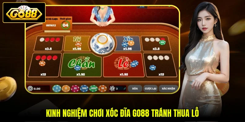 Kinh nghiệm chơi xóc đĩa GO88 tránh thua lỗ