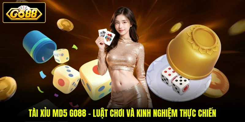 Tài Xỉu MD5 GO88 - Luật Chơi Và Kinh Nghiệm Thực Chiến 1 Tài Xỉu MD5 GO88 - Luật Chơi Và Kinh Nghiệm Thực Chiến